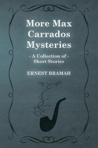 Cover of More Max Carrados Mysteries (A Collection of Short Stories)