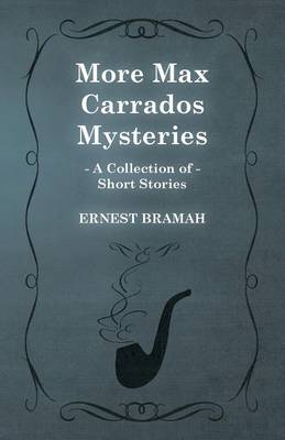 Book cover for More Max Carrados Mysteries (A Collection of Short Stories)