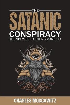 Book cover for The Satanic Conspiracy