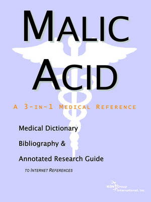 Book cover for Malic Acid - A Medical Dictionary, Bibliography, and Annotated Research Guide to Internet References