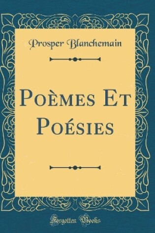 Cover of Poèmes Et Poésies (Classic Reprint)