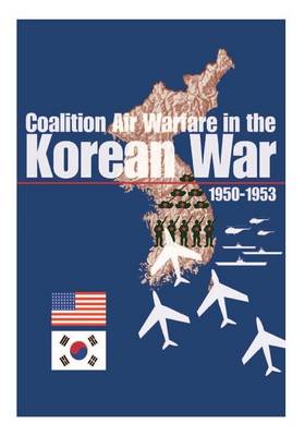 Cover of Coalition Air Warfare in the Korean War 1950-1953