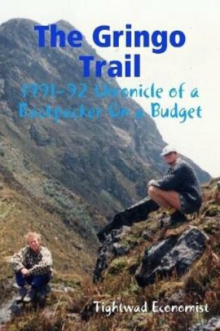 Cover of The Gringo Trail: 1991-92 Chronicle of a Backpacker On a Budget