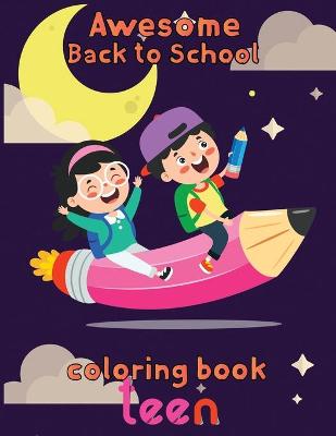 Book cover for Awesome Back to school Coloring Book Teen