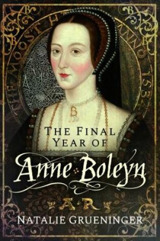 Cover of The Final Year of Anne Boleyn