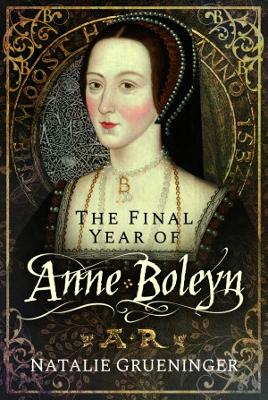 Book cover for The Final Year of Anne Boleyn