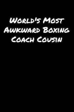 Cover of World's Most Awkward Boxing Coach Cousin