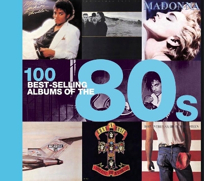 Book cover for 100 Best Selling Albums of the 80s