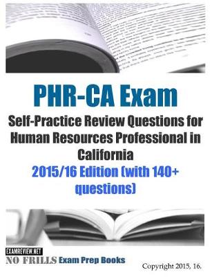 Book cover for PHR-CA Exam Self-Practice Review Questions for Human Resources Professional in California