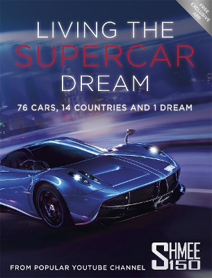 Book cover for Living the Supercar Dream (Shmee150)