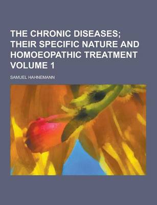 Book cover for The Chronic Diseases Volume 1