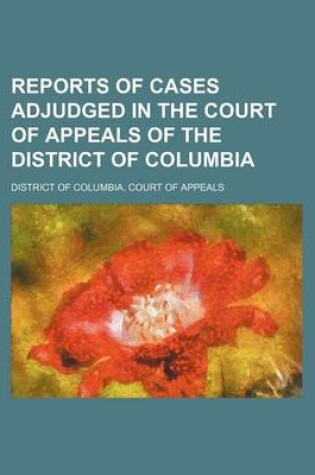 Cover of Reports of Cases Adjudged in the Court of Appeals of the District of Columbia (Volume 1)