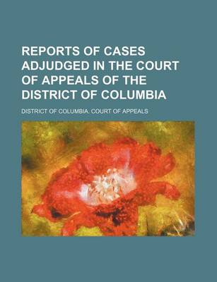 Book cover for Reports of Cases Adjudged in the Court of Appeals of the District of Columbia (Volume 1)