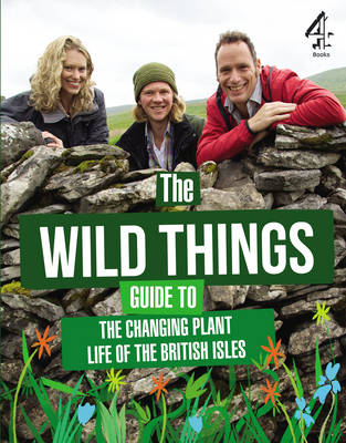 Book cover for The Wild Things Guide to the Changing Plants of the British Isles