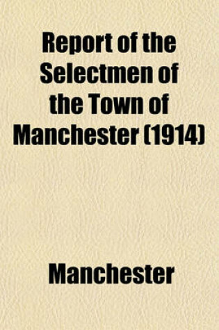 Cover of Report of the Selectmen of the Town of Manchester (1914)