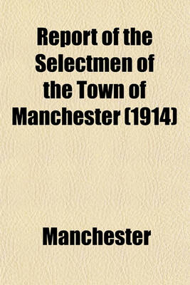 Book cover for Report of the Selectmen of the Town of Manchester (1914)