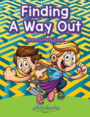 Book cover for Finding a Way out - Maze Activity Book