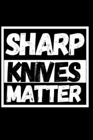 Cover of Sharp Knives Matter