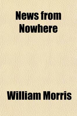 Book cover for News from Nowhere; An Epoch of Rest, Being Some Chapters from a Utopian Romance