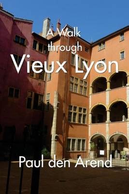Book cover for A Walk Through Vieux Lyon