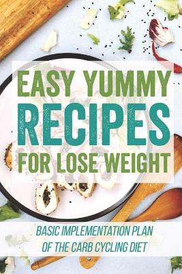 Book cover for Easy Yummy Recipes For Lose Weight