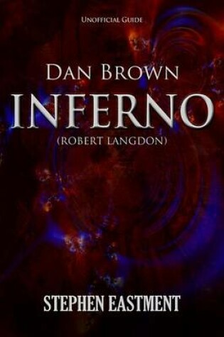 Dan Brown Inferno (Robert Langdon) Unofficial Guide