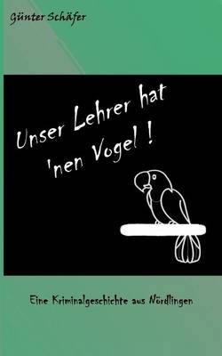 Book cover for Unser Lehrer hat 'nen Vogel