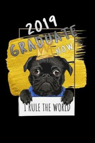 Cover of 2019 graduate now i rule the world