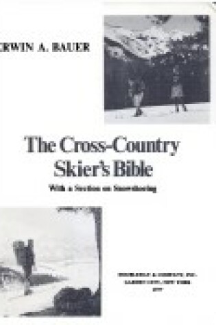 Cover of The Cross-Country Skier's Bible, with a Section on Snowshoeing