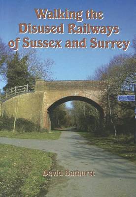 Book cover for Walking the Disused Railways of Sussex & Surrey