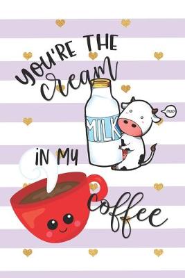 Book cover for You're the Cream in My Coffee