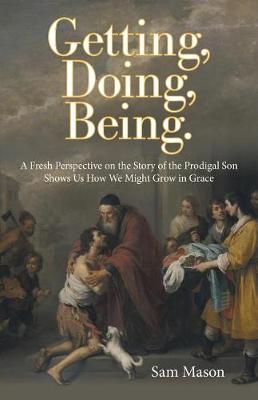 Book cover for Getting, Doing, Being.