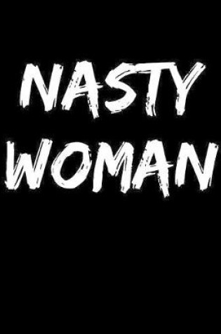 Cover of Nasty Woman