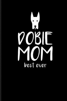 Book cover for Dobie Mom Best Ever