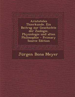 Book cover for Aristoteles Thierkunde. Ein Beitrag Zur Geschichte Der Zoologie, Physiologie Und Alten Philosophie - Primary Source Edition