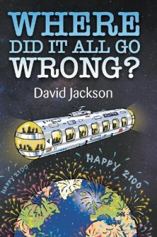 Cover of WHERE DID IT ALL GO WRONG?