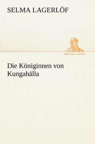 Cover of Die Koniginnen Von Kungahalla