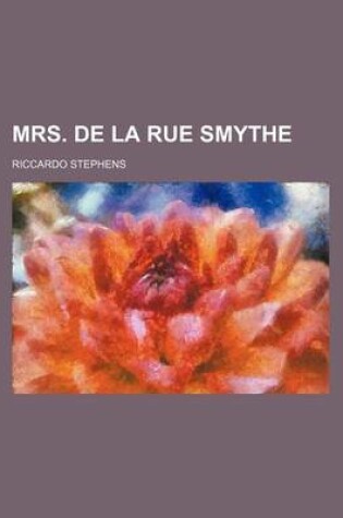 Cover of Mrs. de La Rue Smythe