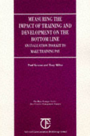 Cover of Measuring the Impact of Training and Development on the Bottom Line