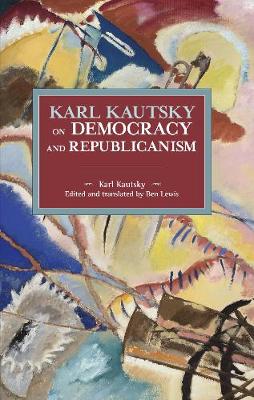 Book cover for Karl Kautsky on Democracy and Republicanism