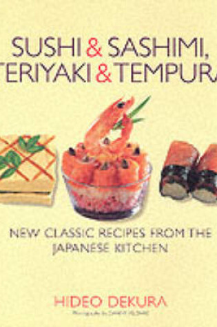 Cover of Sushi and Sashimi, Teriyaki and Tempura