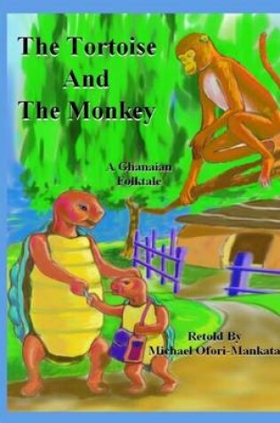 Cover of The Tortoise And The Monkey