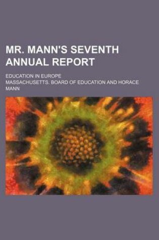 Cover of Mr. Mann's Seventh Annual Report; Education in Europe