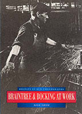 Cover of Braintree and Bocking at Work in Old Photographs