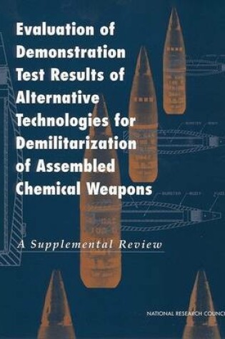 Cover of Evaluation of Demonstration Test Results of Alternative Technologies for Demilitarization of Assembled Chemical Weapons