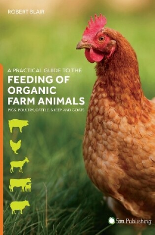Cover of A Practical Guide to the Feeding of Organic Farm Animals