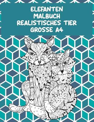 Cover of Malbuch - Grosse A4 - Realistisches Tier - Elefanten