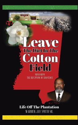 Book cover for Leave The Dirt In The Cotton Field