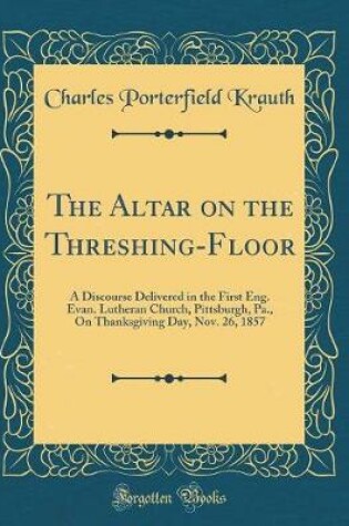 Cover of The Altar on the Threshing-Floor