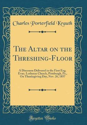 Book cover for The Altar on the Threshing-Floor